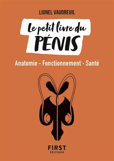 Le petit livre du pénis : anatomie, fonctionnement, santé