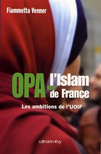 OPA sur l'islam de France : les ambitions de l'UOIF