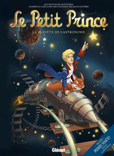 Le Petit Prince : les nouvelles aventures. Vol. 5. La planète de l'Astronome