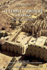 Le temple d'Amon-Rê à Karnak : essai d'exégèse