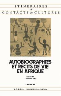 Itinéraires et contact de cultures, n° 13. Autobiographies et récits de vie en Afrique