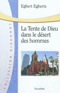 La tente de Dieu dans le désert des hommes : l'Eglise à l'image du tabernacle