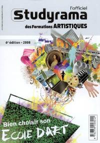 L'officiel Studyrama des formations artistiques 2008 : bien choisir son école d'art