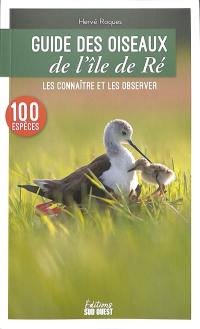 Guide des oiseaux de l'île de Ré : les connaître et les observer : 100 espèces