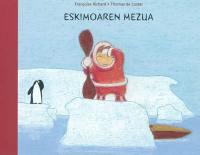 Eskimoaren Mezua. Le message de l'Eskimo