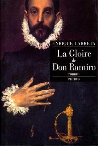 La gloire de don Ramiro : une vie au temps de Philippe II