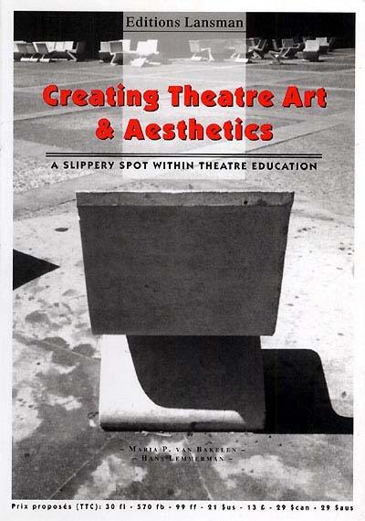 Creating theatre art et aesthetics : a slippery spot within theatre education