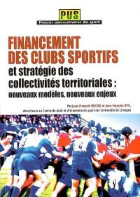Financement des clubs sportifs et stratégie des collectivités territoriales : nouveaux modèles, nouveaux enjeux