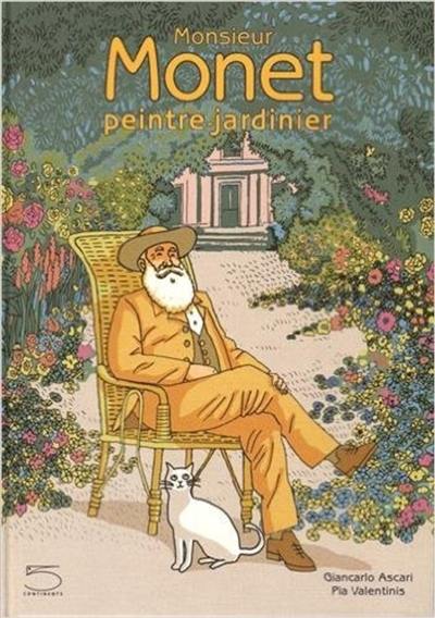 Monsieur Monet, peintre jardinier