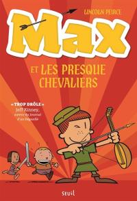 Max et les Presque Chevaliers. Vol. 1