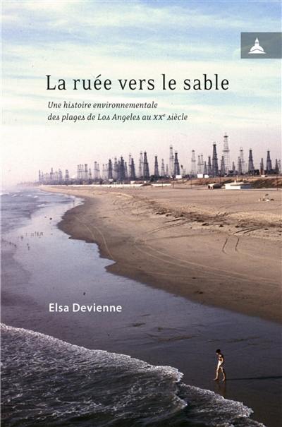 La ruée vers le sable : une histoire environnementale des plages de Los Angeles au XXe siècle