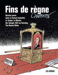 Fins de règne : dessins parus dans Le Canard enchaîné, Le Temps, Le Monde, Der Spiegel, NZZ am Sonntag, The Boston Globe