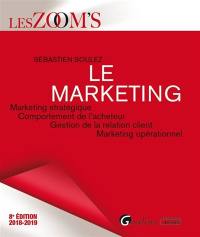 Le marketing : marketing stratégique, comportement de l'acheteur, gestion de la relation client, marketing opérationnel : 2018-2019