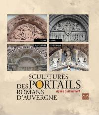 Sculptures des portails romans d'Auvergne : Allier, Cantal, Haute-Loire, Puy-de-Dôme