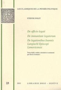 De officio legati. De immunitate legatorum. De legationibus Ioannis Langiachi Episcopi Lemovicensis