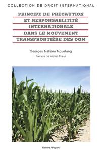 Principe de précaution et responsabilité internationale dans le mouvement transfrontière des OGM