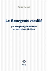 Le bourgeois versifié : Le bourgeois gentilhomme au plus près de Molière