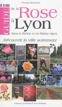 Guide de la rose à Lyon et en Rhône-Alpes