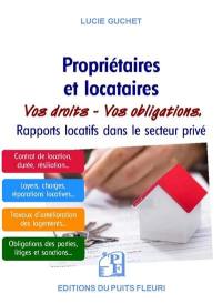 Propriétaires et locataires : vos droits, vos obligations : rapports locatifs dans le secteur privé