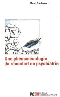 Une phénoménologie du réconfort en psychiatrie