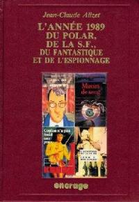 L'Année 1989 du polar, de la S-F, du fantastique et de l'espionnage : bibliographie critique courante de l'autre littérature