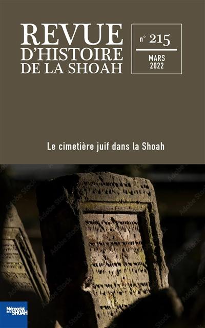 Revue d'histoire de la Shoah, n° 215. Le cimetière juif dans la Shoah