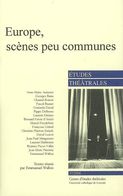Etudes théâtrales, n° 37. Europe, scènes peu communes