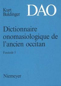 Dictionnaire onomasiologique de l'ancien occitan : DAO. Vol. 5