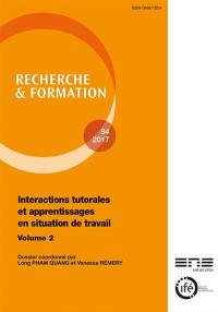 Recherche et formation, n° 84. Interactions tutorales et apprentissages en situation de travail (2)