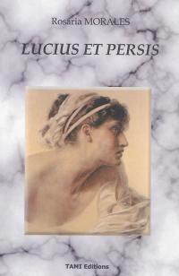Lucius et Persis