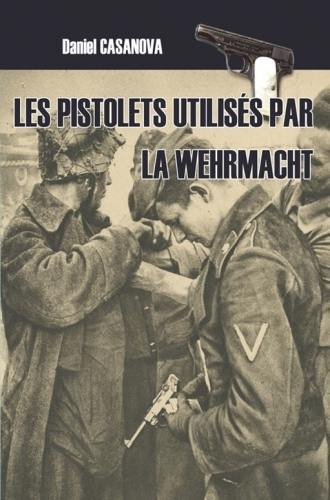 Les pistolets utilisés par la Wehrmacht