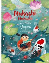 Mukashi mukashi : contes du Japon. Issun Bôshi : et autres histoires