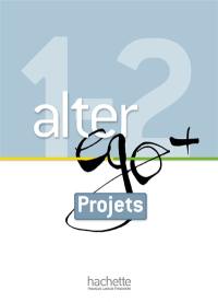 Alter ego + 1 & 2 : projets
