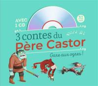 3 contes du Père Castor : gare aux ogres !