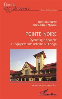 Pointe-Noire : dynamique spatiale et équipements urbains au Congo