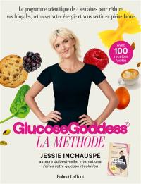 Glucose Goddess : la méthode : avec 100 recettes faciles