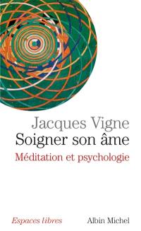 Soigner son âme : méditation et psychologie