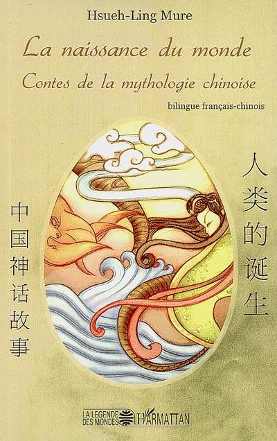 La naissance du monde : contes de la mythologie chinoise