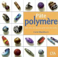 Pâte polymère : 1.001 effets de matières pour créer des perles
