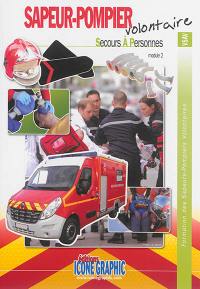 Formation des sapeurs-pompiers volontaires. Sapeur-pompier volontaire : secours à personnes : module 2