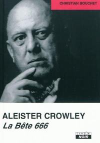 Aleister Crowley : la Bête 666