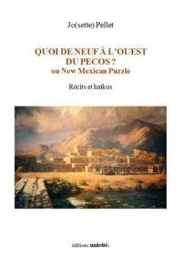 Quoi de neuf à l'ouest du Pecos ? ou New Mexican Puzzle : récits et haïkus