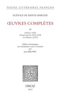 Oeuvres complètes. Vol. 3. Opera (1575), publications 1575-1578, les Oeuvres (1579)