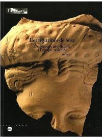 Les figurines de Suse : de l'époque néo-élamite à l'époque sassanide