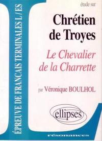 Etude sur Chrétien de Troyes, Le chevalier de la charrette