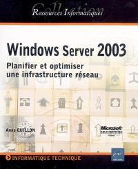Windows Server 2003 : planifier et optimiser une infrastructure réseau