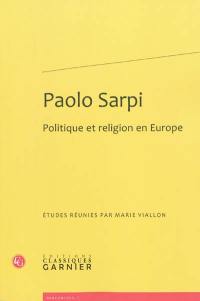 Paolo Sarpi : politique et religion en Europe