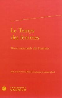 Le temps des femmes : textes mémoriels des Lumières