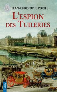Une enquête de Victor Dauterive. L'espion des Tuileries
