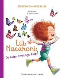 Lili Macaroni - Je suis comme je suis ! : édition spéciale